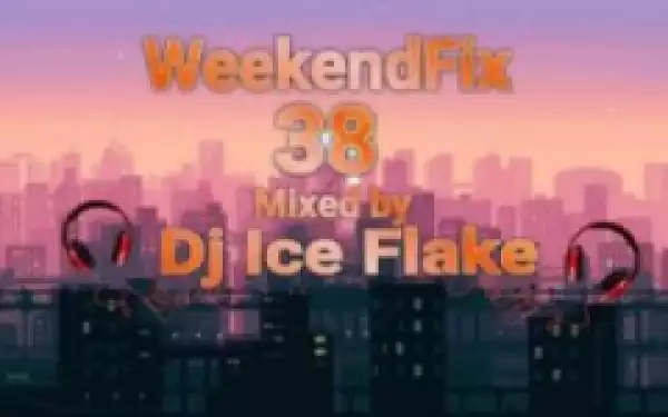 DJ Ice Flake - WeekendFix 38